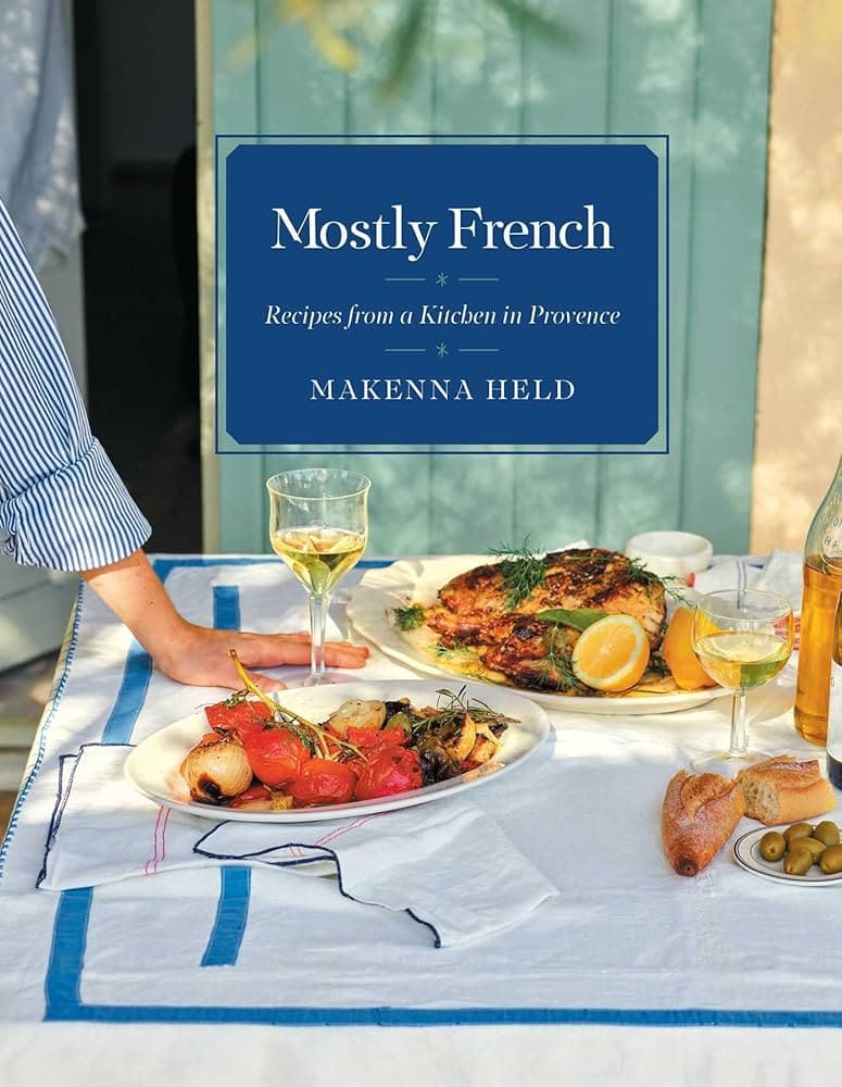 Cover for Mostly French: Recipes from a Kitchen in Provence